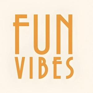 Fun vibes